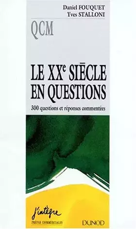Couverture du produit · QCM le XXe siècle en questions - 300 questions avec réponses commentées: 300 questions avec réponses commentées