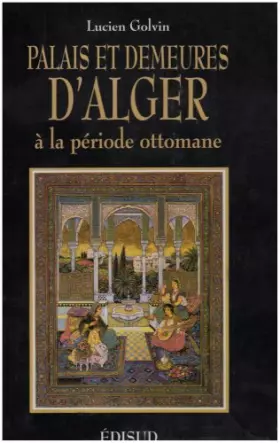 Couverture du produit · Palais et demeures d'Alger à l'époque ottomane