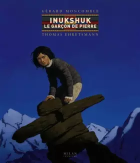 Couverture du produit · Inukshuk le garçon de pierre