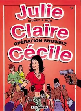 Couverture du produit · Julie, Claire, Cécile, tome 15 : Opération showbiz