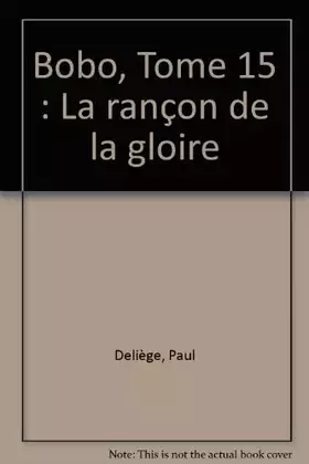Couverture du produit · Bobo, Tome 15 : La rançon de la gloire