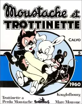 Couverture du produit · Moustache et Trottinette, 1960, volume 5 : Kouglofbourg - Mare Moussue - Trottinette a perdu Moustache