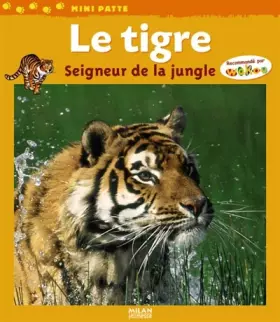 Couverture du produit · Le tigre : Seigneur de la jungle