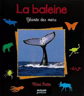Couverture du produit · LA BALEINE. Géante des mers