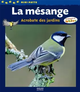 Couverture du produit · La mésange : Acrobate des jardins