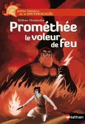 Couverture du produit · Prométhée, le voleur de feu - Petites histoires de la Mythologie - Dès 9 ans