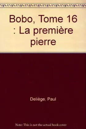 Couverture du produit · Bobo, Tome 16 : La première pierre
