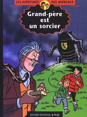 Couverture du produit · Aventures des Moineaux, 4 : Grand-père est un sorcier