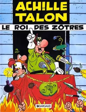 Couverture du produit · Achille Talon, tome 17 : Le roi des zôtres