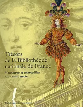 Couverture du produit · Trésors de la Bibliothèque nationale de France. : Volume 1, Mémoires et merveilles, VIIIème-XVIIIème siècle
