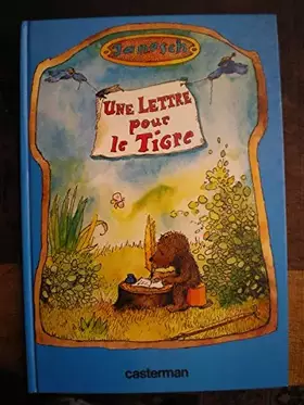 Couverture du produit · Une Lettre pour le tigre ou Comment le petit ours et le petit tigre ont inventé la poste et le téléphone