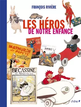 Couverture du produit · Les Héros de Notre Enfance (Ancien prix éditeur : 35 euros)