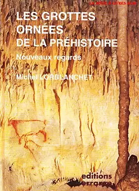 Couverture du produit · Les Grottes ornées de la Préhistoire. Nouveaux Regards