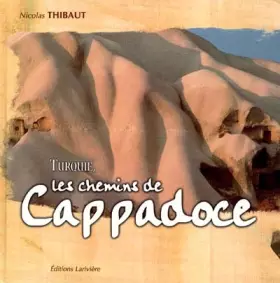 Couverture du produit · Turquie, Les Chemins de Cappadoce