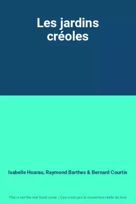 Couverture du produit · Les jardins créoles