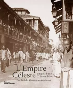 Couverture du produit · L'Empire céleste. Images d'une Chine oubliée