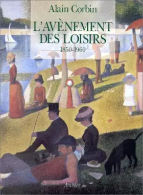 Couverture du produit · L'avènement des loisirs : 1850-1960