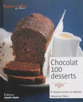 Couverture du produit · Chocolat 100 desserts: A chacun sa recette, sa tablette