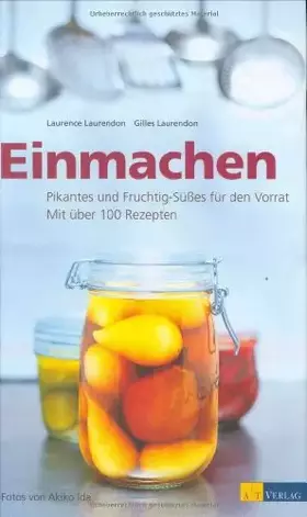 Couverture du produit · Einmachen: Pikantes und Fruchtig-Süsses für den Vorrat. Mit über 100 Rezepten