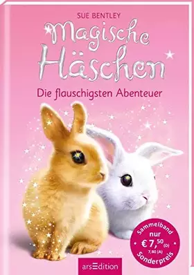Couverture du produit · Magische Häschen – Die flauschigsten Abenteuer: Zwei zauberhafte Geschichten in einem Band | ab 7 Jahre