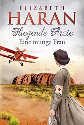 Couverture du produit · Fliegende Ärzte - Eine mutige Frau: Australien-Roman. Mit dem Royal Flying Doctor Service im Outback (Leben retten mit den Flie
