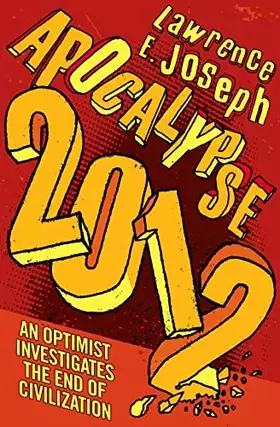Couverture du produit · Apocalypse 2012: An Optimist Investigates the End of Civilization