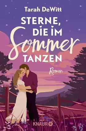Couverture du produit · Sterne, die im Sommer tanzen: Roman | Small Town Romance mit Fake Dating und Happy End – Ein humorvoller Liebesroman zum Verlie