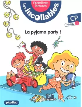 Couverture du produit · Les incollables - Premières lectures - Tome 15 - La pyjama party ! - niv. 1
