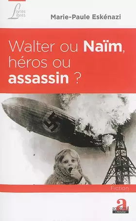 Couverture du produit · Walter ou Naïm, héros ou assassin ?