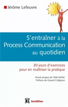 Couverture du produit · S'entraîner à la Process Com au quotidien - 30 jours d'exercices pour en maîtriser la pratique: 30 jours d'exercices pour en ma