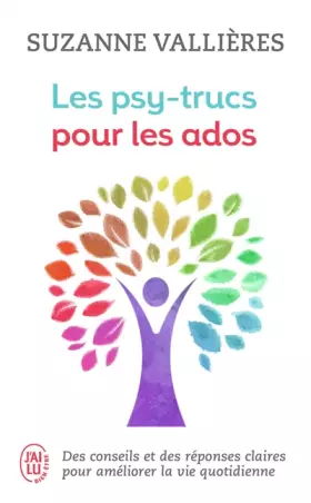 Couverture du produit · Les psy-trucs pour les ados: Des conseils et des réponses claires pour améliorer la vie quotidienne