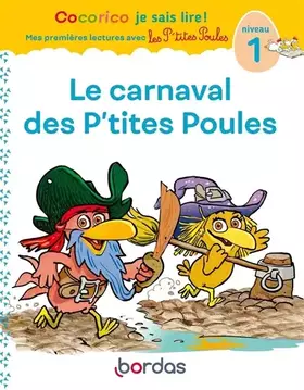Couverture du produit · Cocorico Je sais lire ! Mes premières lectures avec les P'tites Poules - Le carnaval des P'tites Poules, niveau 1