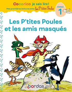 Couverture du produit · Cocorico je sais lire ! Mes premières lectures avec les P'tites Poules - Les P'tites Poules et les amis masqués, niveau 1 (05)
