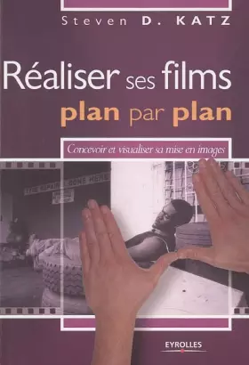 Couverture du produit · Réaliser ses films plan par plan : Concevoir et visualiser sa mise en images