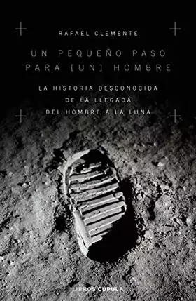 Couverture du produit · Un pequeño paso para [un] hombre: La historia desconocida de la llegada del hombre a la luna (Hobbies)