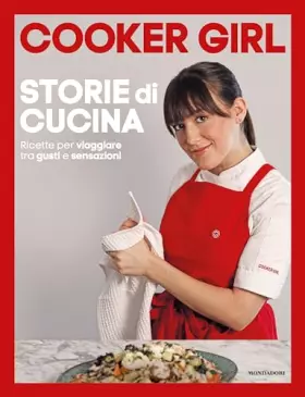 Couverture du produit · Storie di cucina. Ricette per viaggiare tra gusti e sensazioni. Ediz. a colori