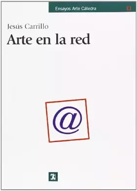Couverture du produit · Arte en la red (Ensayos Arte Cátedra)
