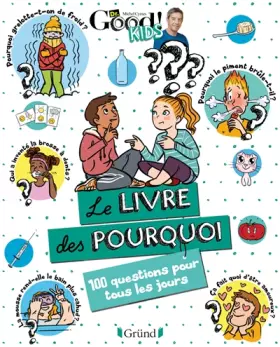 Couverture du produit · Dr Good ! Kids – Le petit livre des pourquoi - Mes questions sur le quotidien - Album documentaire jeunesse – À partir de 6 ans