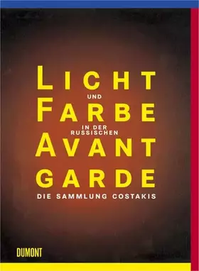 Couverture du produit · Licht und Farbe in der russischen Avantgarde: Die Sammlung Costakis