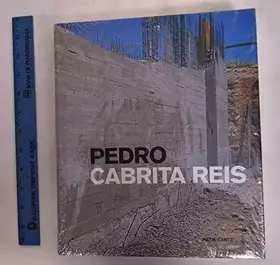 Couverture du produit · Pedro Cabrita Reis.: Works and Writings