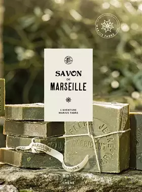 Couverture du produit · Savon de Marseille : L'aventure Marius Fabre