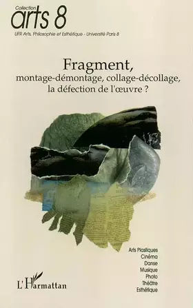 Couverture du produit · Fragment: Montage-démontage, collage-décollage, la défection de l'œuvre?