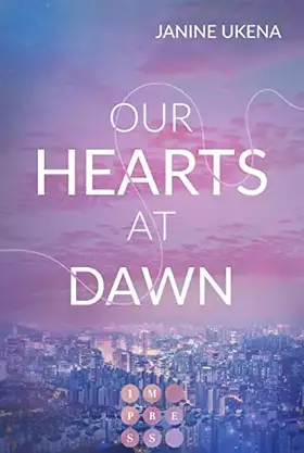 Couverture du produit · Our Hearts at Dawn (Seoul Dreams 2): K-Pop Star trifft auf ahnungslose Studentin | New Adult Romance
