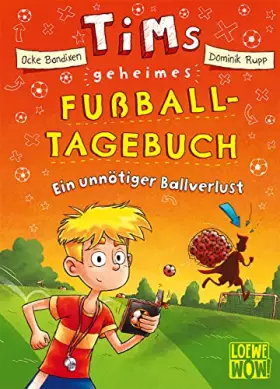 Couverture du produit · Tims geheimes Fußball-Tagebuch (Band 2) - Ein unnötiger Ballverlust: Fiebere mit bei Tims Fußballabenteuern - Lustiges Fußballb
