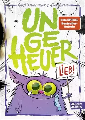 Couverture du produit · Ungeheuer lieb (Band 1): Band 1 der monstermäßig lustigen vierfarbigen Kinderbuch-Reihe ab 8 Jahren von Sonja Kaiblinger