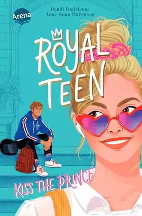 Couverture du produit · Royalteen (1). Kiss the Prince: Jugendbuch-Reihe ab 14 über eine royale Freundesclique, riskante Geheimnisse und die erste groß