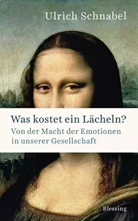 Couverture du produit · Was kostet ein Lächeln?: Von der Macht der Emotionen in unserer Gesellschaft