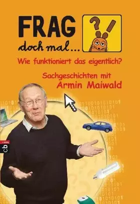 Couverture du produit · Frag doch mal ... die Maus! Wie funktioniert das eigentlich?: Sachgeschichten mit Armin Maiwald