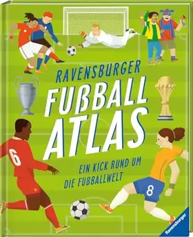 Couverture du produit · Ravensburger Fußballatlas: Ein Kick rund um die Fußballwelt