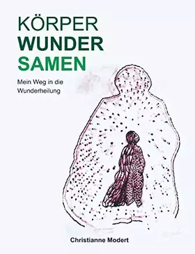 Couverture du produit · KÖRPERWUNDERSAMEN: Mein Weg in die Wunderheilung